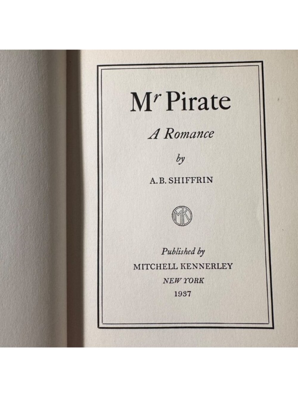 Mr Pirate A Romance 1937 First Edition Hardcover By A.B. Shiffrin Dust Jacket